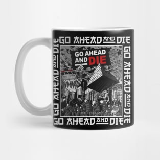 go ahead and die Mug